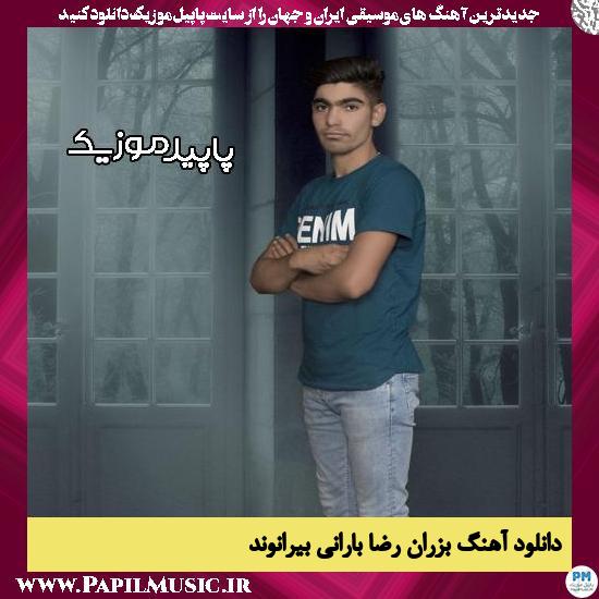 دانلود آهنگ بزران از رضا بارانی بیرانوند